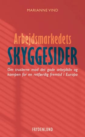 Arbejdsmarkedets skyggesider af Marianne Vind
