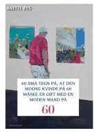 60 SMÅ TEGN PÅ, AT DEN MODNE KVINDE PÅ 60 MÅSKE ER GIFT MED EN MODEN MAND