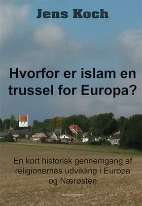 Hvorfor er islam en trussel for Europa? af Jens Koch