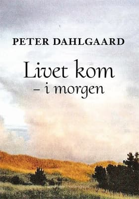 Livet kom - i morgen af Peter Dahlgaard