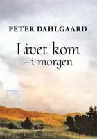 Livet kom - i morgen