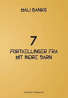 7 fortællinger fra mit indre barn af Mali Banks