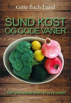 Sund kost og gode vaner af Gitte Bach Lund