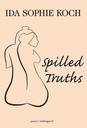 Spilled Truths af Ida Sophie Koch