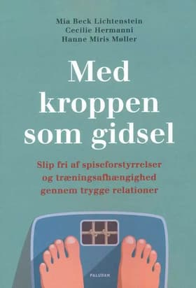 Med kroppen som gidsel af Mia Beck Lichtenstein