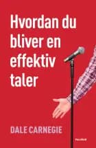Hvordan du bliver en effektiv taler