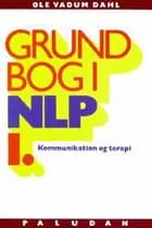Grundbog i NLP kommunikation og terapi Personlighedens sprog