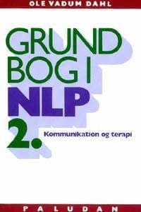 Grundbog i NLP kommunikation og terapi af Ole Vadum Dahl