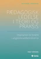 Pædagogisk ledelse i teori og praksis