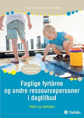 Faglige fyrtårne og andre ressourcepersoner i dagtilbud af Frank Spring