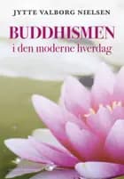 BUDDHISMEN i den moderne hverdag