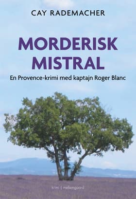 Morderisk mistral af Cay Rademacher