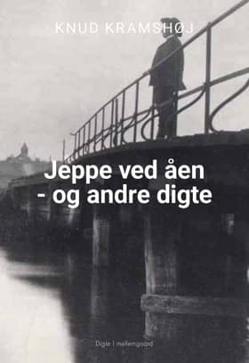 Jeppe ved åen og andre digte af Knud Kramshøj