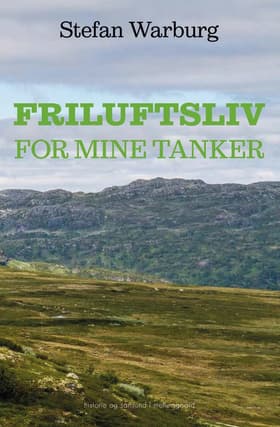 Friluftsliv for mine tanker af Stefan Warburg