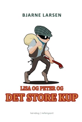 Lisa og Peter og det store kup af Bjarne Larsen