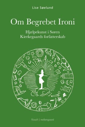 Om Begrebet Ironi af Lise Søelund