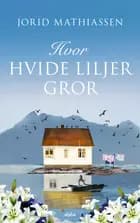 Hvor hvide liljer gror