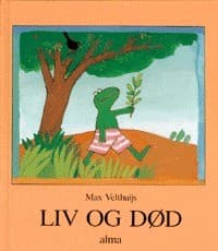 Liv og død af Max Velthuijs
