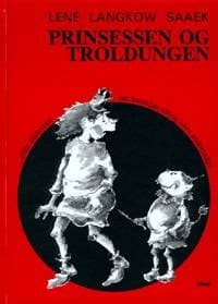 Prinsessen og troldungen af Lene Langkow Saaek