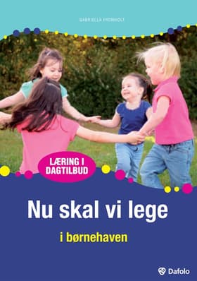 Nu skal vi lege - i børnehaven af Gabriella Fromholt