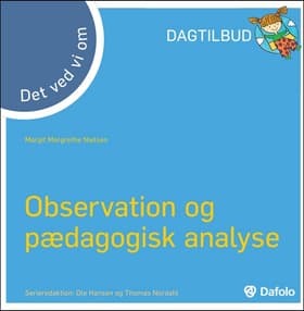 Det ved vi om observation og pædagogisk analyse af Margit Margrethe Nielsen