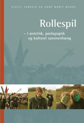 Rollespil i æstetisk, pædagogisk og kulturelt perspektiv af .