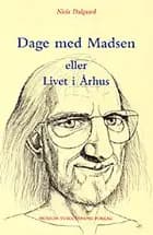 Dage med Madsen eller Livet i Århus