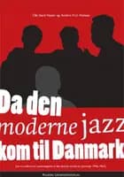 Da den moderne jazz kom til Danmark