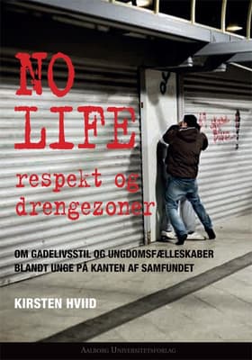 No Life - respekt og drengezoner af Kirsten Hviid