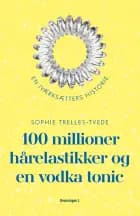 100 millioner hårelastikker og en vodka tonic