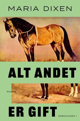 Alt andet er gift af Maria Dixen