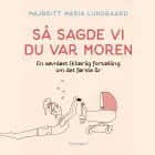 Så sagde vi du var moren