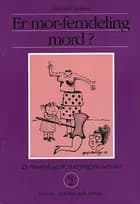 Er mor-femdeling mord?