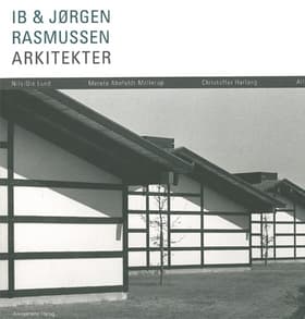 Ib & Jørgen Rasmussen Arkitekter af Nils-Ole Lund