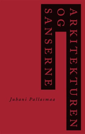 Arkitekturen og sanserne af Juhani Pallasmaas