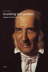 Grundtvig som politiker af Claus Bjørn