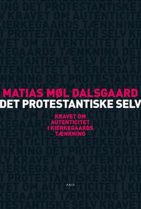 Det protestantiske selv af Matias Møl Dalsgaard