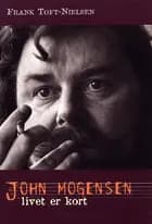 John Mogensen - livet er kort