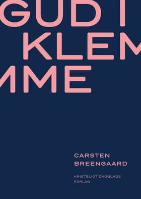 Gud i klemme - skabelse, syndefald, forsoning af Carsten Breengaard