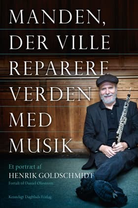 Manden, der ville reparere verden med musik af Henrik Goldschmidt