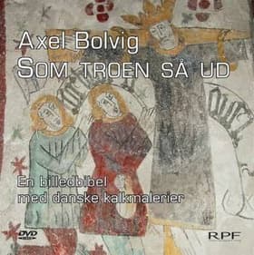 Som troen så ud af Axel Bolvig