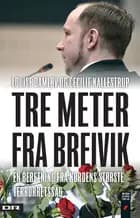 Tre meter fra Breivik