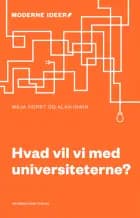 Hvad vil vi med universiteterne?