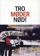 Tro møder nød!