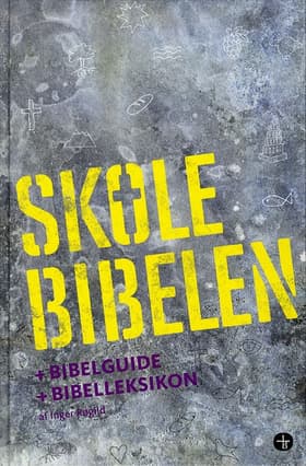 Skolebibelen + Bibelguide + Bibelleksikon af Lisbeth Øland-Elkjær