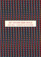 Det er din egen skyld