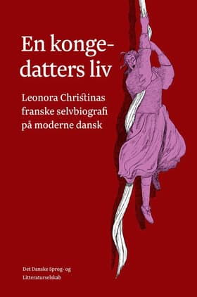 En kongedatters liv af Leonora Christina v/Marita Akhøj Nielsen
