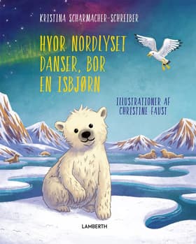 Hvor Nordlyset danser, bor en isbjørn af Kristina Scharmacher-Schreiber