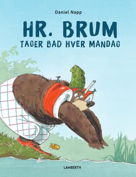Hr. Brum tager bad hver mandag af Daniel Napp