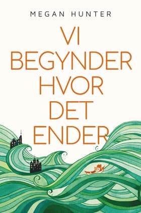 Vi begynder hvor det ender af Megan Hunter
